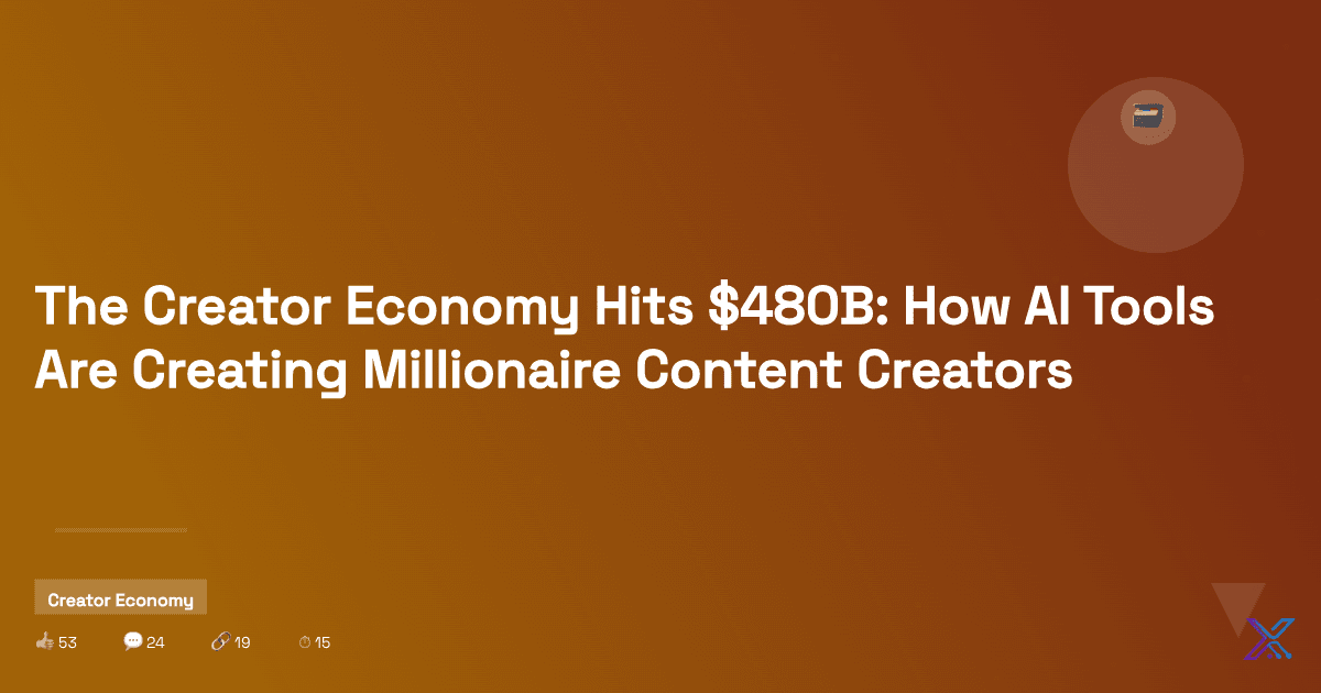 The Creator Economy Hits $480B: How AI Tools Are Creating Millionaire Content Creators