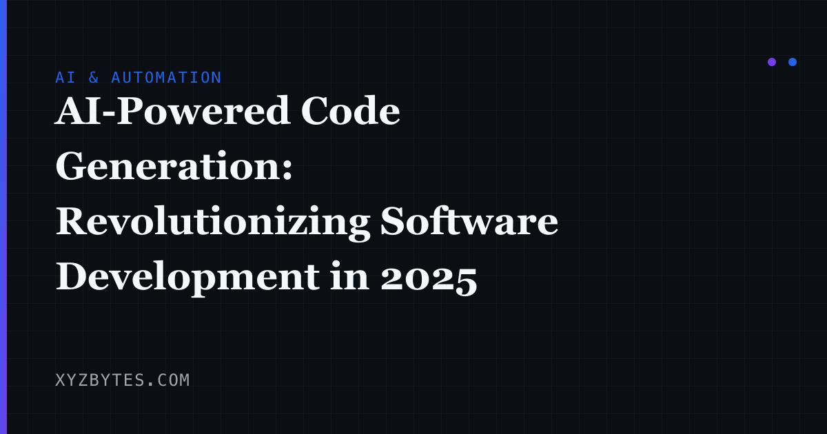 AI-Powered Code Generation: Revolutionizing Software Development in ...
