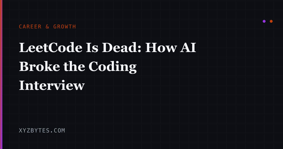LeetCode Is Dead: How AI Broke the Coding Interview | XYZBytes