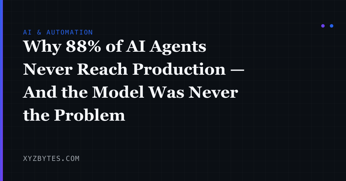 Why 88% of AI Agents Never Reach Production — And the Model Was Never ...